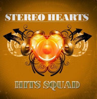 Title: Stereo Hearts, Artist: Hits Squad