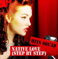 Title: Native Love (Step by Step), Artist: Hits Squad