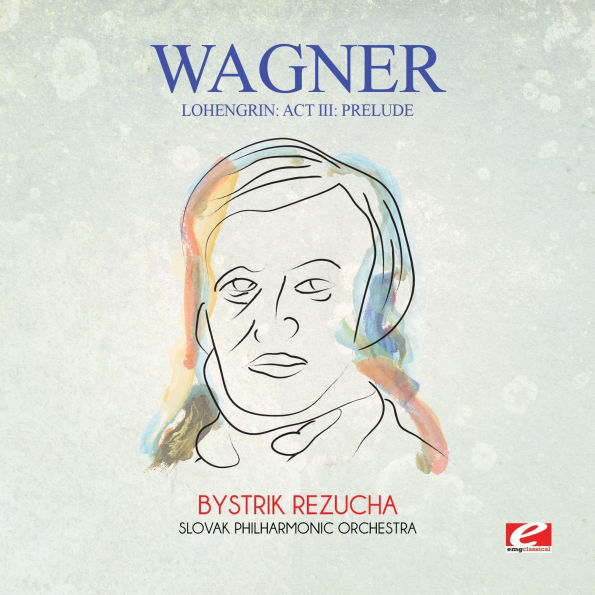 Wagner: Lohengrin - Act III. Prelude