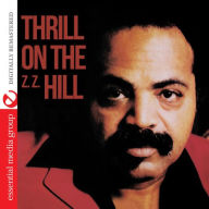 Title: Thrill On (Z.Z.) Hill, Artist: Z.Z. Hill