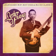 Title: Legendary Bop, Rhythm & Blues Classics, Artist: Lester Young