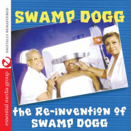 Title: The Re-Invention of Swamp Dogg, Artist: Swamp Dogg