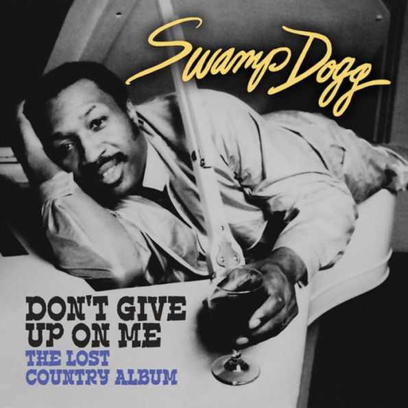 Don't Give Up on Me: Lost Country Album