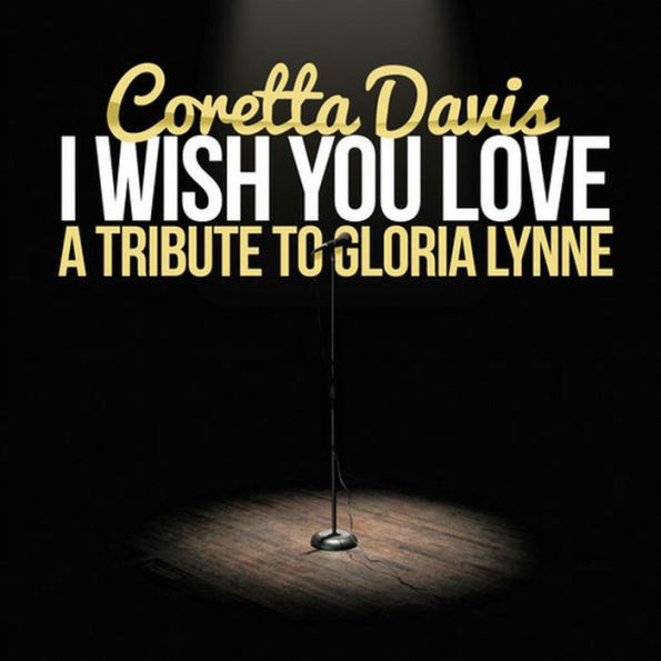 I Wish You Love (A Tribute to Gloria Lynne)