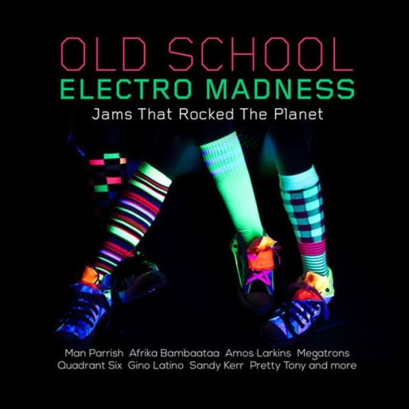 Old School Electro Madness: Jams That Rocked