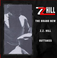 Title: The Brand New Z.Z. Hill: Outtakes, Artist: Z.Z. Hill