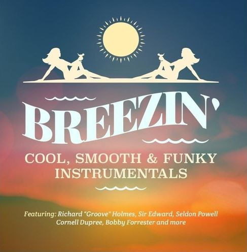 Breezin: Cool, Smooth & Funky Instrumentals