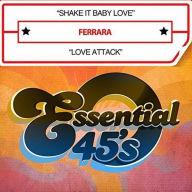 Title: Shake It Baby Love/Love Attack, Artist: Ferrara