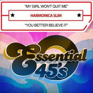 Title: My Girl Won't Quit Me/You Better Believe It, Artist: Harmonica Slim