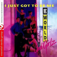 Title: I Just Got to Be Me, Artist: MC World & Girlz