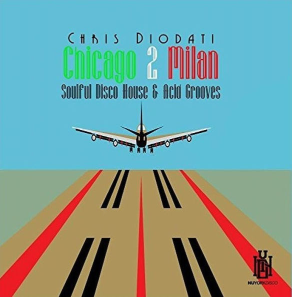 Chicago 2 Milan: Soulful Disco House & Acid Grooves