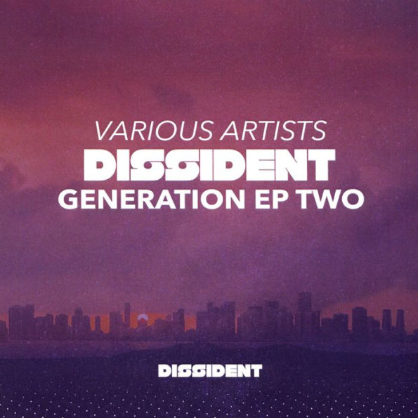 Dissident Generation EP 2 [Original Mix]