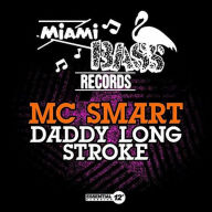 Title: Daddy Long Stroke, Artist: MC Smart