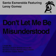 Title: Don't Let Me Be Misunderstood, Artist: Santa Esmeralda