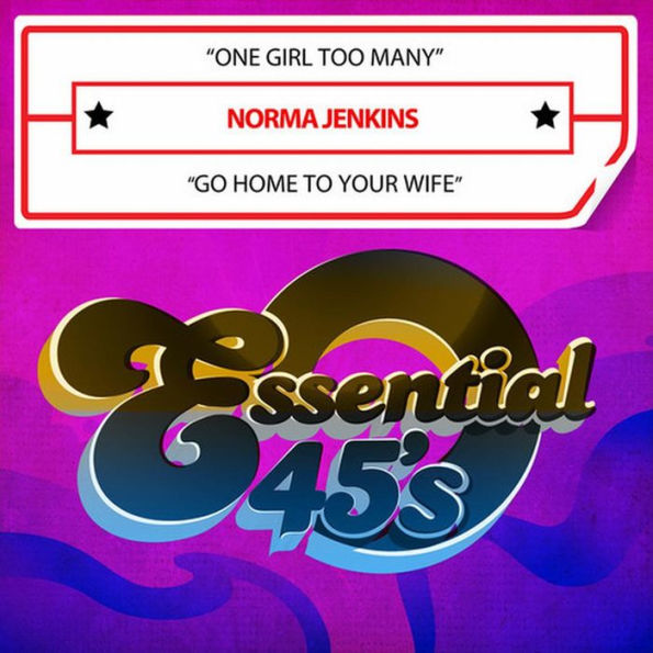 Essential 45's: One Girl Too Many/Go Home to Your Wife