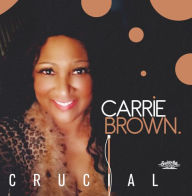 Title: Crucial, Artist: Carrie Brown
