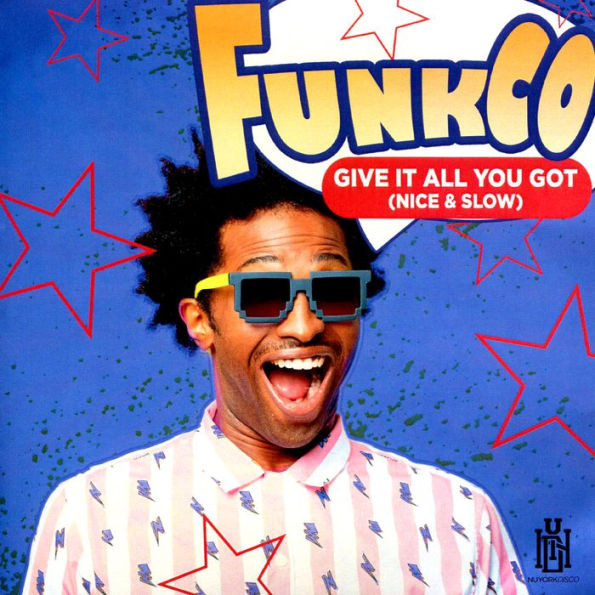 Give It All You Got (Nice & Slow)