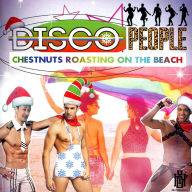 Title: Chestnuts Roasting on the Beac, Artist: Disco People