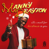 Title: All I Want for Christmas Is You, Artist: Manny Drayton