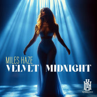Title: Velvet Midnight, Artist: Miles Haze