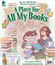 Title: A Place For All My Books by Alex Cutler and Michael Mihealsick (B&N Exclusive)