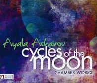 Cycles of the Moon: Chamber Works by Ayala Asherov