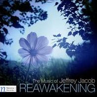 Reawakening: The Music of Jeffrey Jacob