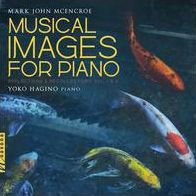 Mark John McEncroe: Musical Images for Piano - Reflections & Recollections, Vol. 1 & 2