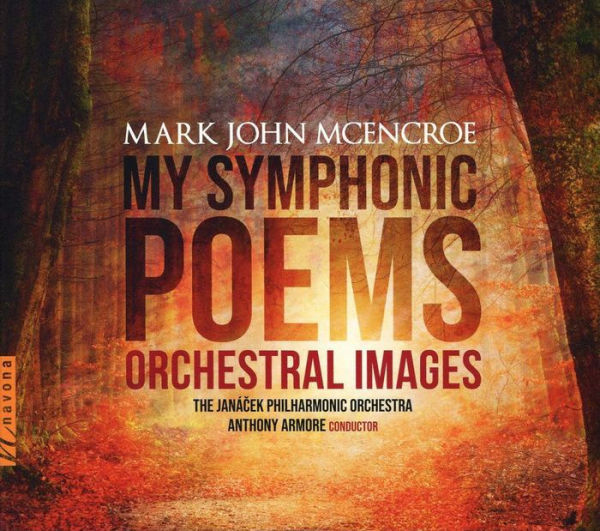 Mark John McEncroe: My Symphonic Poems - Orchestral Images