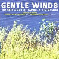 Gentle Winds: Chamber Music of Samuel A. Livingston