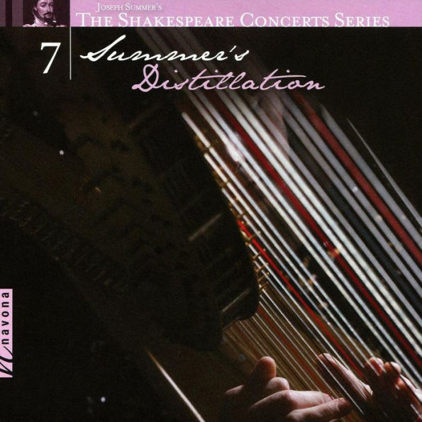 The Shakespeare Concerts Series, 7: Summer's Distillation