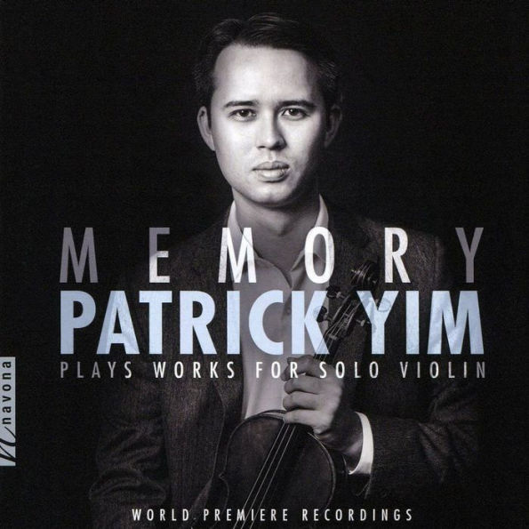 Memory: Patrick Yim plays Works for Solo Violin