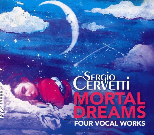 Sergio Cervetti: Mortal Dreams - Four Vocal Works