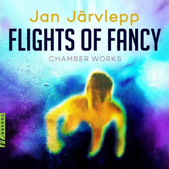 Jan J¿¿rvlepp: Flights of Fancy - Chamber Works