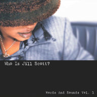 Title: Who Is Jill Scott? Words and Sounds, Vol. 1, Artist: Jill Scott