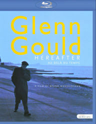 Title: Glenn Gould: Hereafter [Blu-ray]