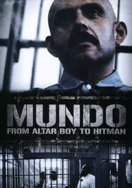 Title: Mundo: From Altar Boy to Hitman