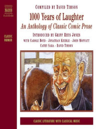 Title: 1000 Years of Laughter: An Anthology of Classic Comic Prose, Author: David Timson