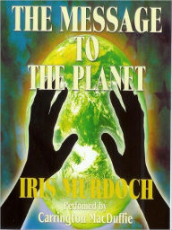 Title: The Message to the Planet, Author: Iris Murdoch