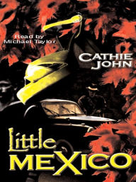 Title: Little Mexico, Author: Cathie John