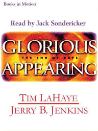 Title: Glorious Appearing: The End of Days (Left Behind Series #12), Author: Tim LaHaye