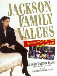 Title: Jackson Family Values: Memories of Madness, Author: Margaret Maldonado Jackson