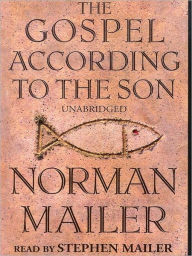 Title: The Gospel According to the Son, Author: Norman Mailer