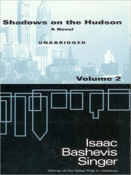 Title: Shadows on the Hudson, Volume 2, Author: Isaac Bashevis Singer