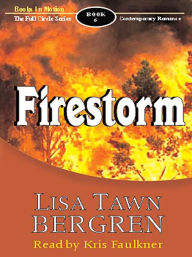 Title: Firestorm (Full Circle Series #6), Author: Lisa Tawn Bergren