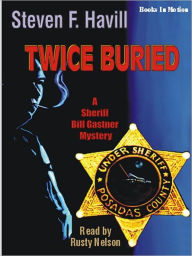 Title: Twice Buried (Undersheriff Bill Gastner Series #3), Author: Steven F. Havill