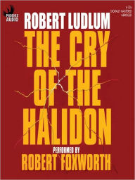 Title: The Cry of the Halidon, Author: Robert Ludlum