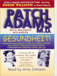 Title: Gesundheit!: Bringing Good Health to You, the Medical System, and Society through Physician Service, Complementary Therapies, Humor, and Joy, Author: M. D.