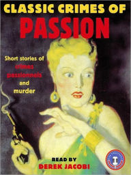 Title: Classic Crimes of Passion: Short Stories of Crimes, Passionels, and Murder, Author: Guy de Maupassant