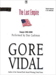 Title: The Last Empire: Essays 1992-2000, Author: Gore Vidal